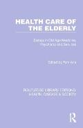 Health Care of the Elderly: Essays in Old Age Medicine, Psychiatry and Services