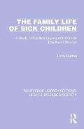 The Family Life of Sick Children: A Study of Families Coping with Chronic Childhood Disease