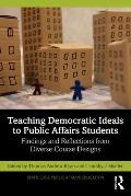 Teaching Democratic Ideals to Public Affairs Students: Findings and Reflections from Diverse Course Designs