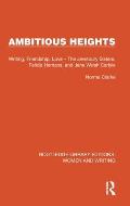 Ambitious Heights: Writing, Friendship, Love - The Jewsbury Sisters, Felicia Hemans, and Jane Welsh Carlyle