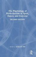 The Psychology of Perfectionism in Sport, Dance, and Exercise