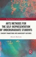 Arts Methods for the Self-Representation of Undergraduate Students: Sensory Transitions into University Cultures