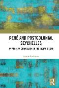 Ren? and Postcolonial Seychelles: An African Chameleon in the Indian Ocean