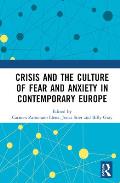 Crisis and the Culture of Fear and Anxiety in Contemporary Europe