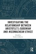 Investigating the Relationship Between Aristotle's Eudemian and Nicomachean Ethics