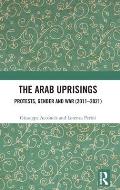 The Arab Uprisings: Protests, Gender and War (2011-2021)