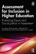 Assessment for Inclusion in Higher Education: Promoting Equity and Social Justice in Assessment