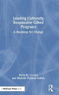 Leading Culturally Responsive Gifted Programs: A Roadmap for Change