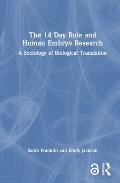 The 14 Day Rule and Human Embryo Research: A Sociology of Biological Translation