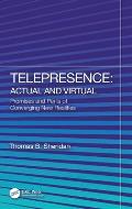 Telepresence: Actual and Virtual: Promises and Perils of Converging New Realities
