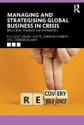 Managing and Strategising Global Business in Crisis: Resolution, Resilience and Reformation