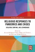 Religious Responses to Pandemics and Crises: Isolation, Survival, and #Covidchaos