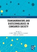 Transhumanisms and Biotechnologies in Consumer Society