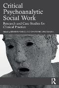 Critical Psychoanalytic Social Work: Research and Case Studies for Clinical Practice