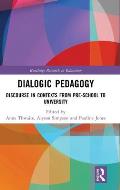 Dialogic Pedagogy: Discourse in Contexts from Pre-school to University