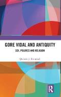 Gore Vidal and Antiquity: Sex, Politics and Religion