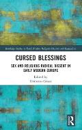 Cursed Blessings: Sex and Religious Radical Dissent in Early Modern Europe
