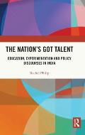 The Nation's Got Talent: Education, Experimentation and Policy Discourses in India