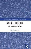 Wilkie Collins: The Complete Fiction