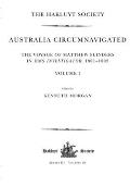 Australia Circumnavigated. the Voyage of Matthew Flinders in HMS Investigator, 1801-1803 / Volume I: The Voyage of Matthew Flinders in HMS Investigato
