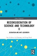 Reconsideration of Science and Technology II: Scientism and Anti-Scientism