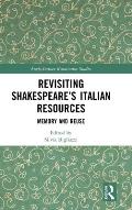 Revisiting Shakespeare's Italian Resources: Memory and Reuse