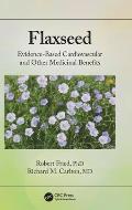Flaxseed: Evidence-based Cardiovascular and other Medicinal Benefits