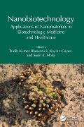 Nanobiotechnology: Applications of Nanomaterials in Biotechnology, Medicine and Healthcare
