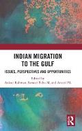 Indian Migration to the Gulf: Issues, Perspectives and Opportunities