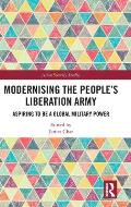Modernising the People's Liberation Army: Aspiring to be a Global Military Power
