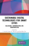 Sustainable Digital Technologies for Smart Cities: Healthcare, Communication, and Transportation
