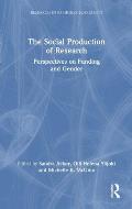The Social Production of Research: Perspectives on Funding and Gender