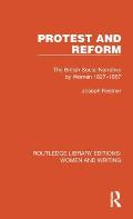 Protest and Reform: The British Social Narrative by Women 1827-1867