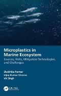 Microplastics in Marine Ecosystem: Sources, Risks, Mitigation Technologies, and Challenges
