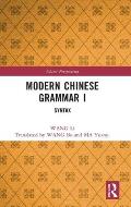 Modern Chinese Grammar I: Syntax