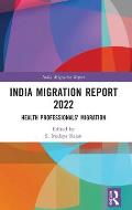 India Migration Report 2022: Health Professionals' Migration