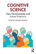 Cognitive Science: New Developments and Future Directions