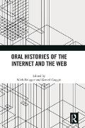 Oral Histories of the Internet and the Web