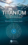 Titanium: Metallic Pollutants in the Aquatic Environment