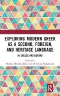 Exploring Modern Greek as a Second, Foreign, and Heritage Language: In Greece and Beyond