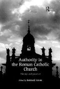 Authority in the Roman Catholic Church: Theory and Practice