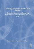 Teaching Women's and Gender Studies: Classroom Resources on Resistance, Representation, and Radical Hope (Grades 9-12)