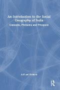 An Introduction to the Social Geography of India: Concepts, Problems and Prospects