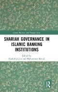 Shariah Governance in Islamic Banking Institutions