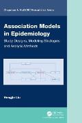 Association Models in Epidemiology: Study Designs, Modeling Strategies, and Analytic Methods