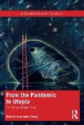 From the Pandemic to Utopia: The Future Begins Now