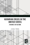 Agrarian Crisis in the United States: Pathways for Reform