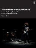 The Practice of Popular Music: Understanding Harmony, Rhythm, Melody, and Form in Commercial Songwriting