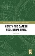 Health and Care in Neoliberal Times