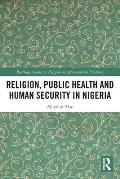 Religion, Public Health and Human Security in Nigeria